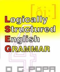 Logically Structured English Grammar - O.G. Popa