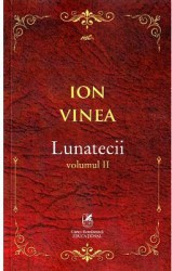 Lunatecii Vol.2 - Ion Vinea 
