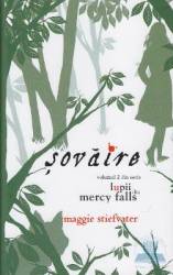 Lupii din Mercy Falls Vol.2 Sovaire - Maggie Stiefater 