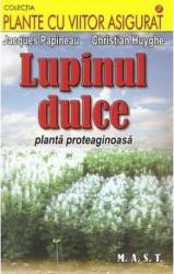 Lupinul dulce - Jacques Papineau Christian Huyghe 