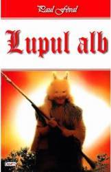 Lupul Alb - Paul Feval 