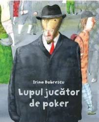 Lupul jucator de poker Cartea cu Genius - Irina Dobrescu 