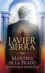 Maestrul de la Prado si picturile profetice - Javier Sierra 
