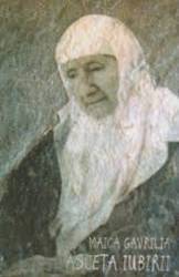 Maica Gavrilia Asceta Iubirii 