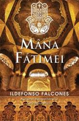 Mana Fatimei - Ildefonso Falcones 