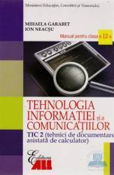 Manual tehnologia informatiei clasa 12 tic 2 si a comunicatiilor 2007 - Mihaela Garabet Ion Neacsu 
