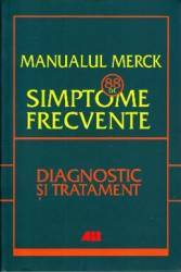 Manualul Merck 88 de simptome frecvente. Diagnostic si tratament 