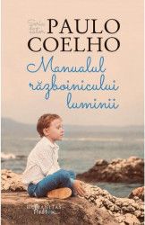 Manualul razboinicului luminii - Paulo Coelho 