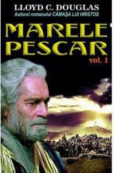 Marele pescar Vol. 1 - Lloyd C. Douglas 