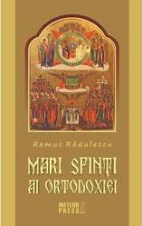 Mari Sfinti Ai Ortodoxiei - Remus Radulescu 