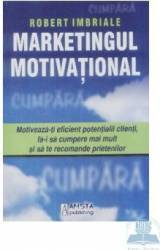 Marketingul motivational - Robert Imbriale 