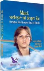 Matei vorbeste-mi despre Rai. O relatare directa despre viata de dincolo - Suzanne Ward - PRECOMANDA
