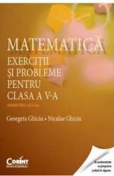 Matematica - Clasa 5 - Semestrul 2 - Exercitii si probleme - Georgeta Ghiciu Niculae Ghiciu 