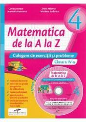 Matematica de la A la Z - Clasa a 4-a - Culegere de exercitii si probleme + CD - C. Istrate D. Macean M. Koszorus N. Tod 