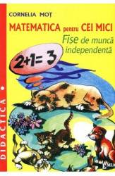 Matematica pentru cei mici - Cornelia Mot 