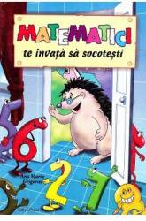 Matematici te invata sa socotesti - Ana Maria Grigoras 