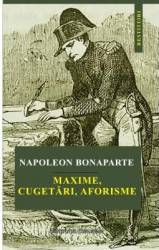 Maxime cugetari aforisme - Napoleon Bonaparte 