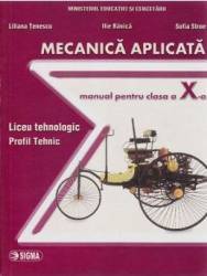 Mecanica Aplicata Cls 10 - Liliana Tenescu Ilie Banica Sofia Stroe 