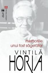 Memoriile unui fost sagetator - Vintila Horia 