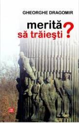 Merita sa traiesti - Gheorghe Dragomir 