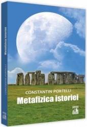 Metafizica istoriei - Constantin Portelli 