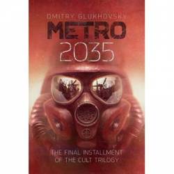 Metro 2035 The Finale of the Metro 2033 Trilogy