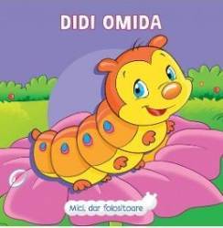 Mici dar folositoare. Didi Omida - Veronica Podesta 