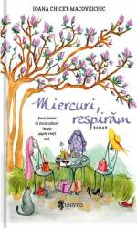 Miercuri respiram - Ioana Chicet-Macoveiciuc 