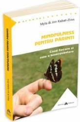 Mindfulness Pentru Parinti - Myla Si John KabaT-Zinn 