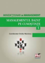 Minidictionar De Management 5 Managementul Bazat Pe Cunostinte - Ovidiu Nicolescu 