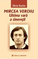 Mircea Veroiu. Ultima vara a tineretii - Silvia Kerim 