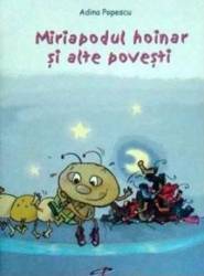 Miriapodul hoinar si alte povesti - Adina Popescu 