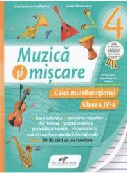 Muzica si miscare - Clasa a 4-a - Caiet multifunctional - Lacramioara-Ana Pauliuc Costin Diaconescu 