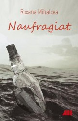 Naufragiat - Roxana Mihalcea 