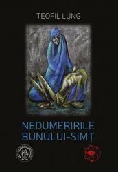 Nedumeririle bunului-simt - Teofil Lung 