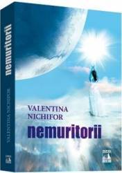 Nemuritorii - Valentina Nichifor 