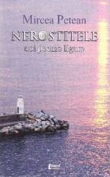 Nerostitele. Noi poeme ligure - Mircea Petean 