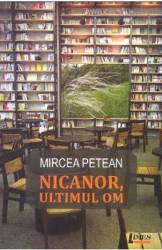 Nicanor ultimul om - Mircea Petean 