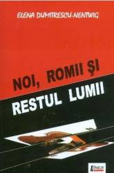 Noi romii si restul lumii - Elena Dumitrescu-Nentwig 