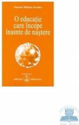 O Educatie Care Incepe Inainte De Nastere Ed.2 - Omraam Mikhael Aivanhov 