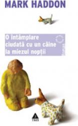 O intamplare ciudata cu un caine la miezul noptii - Mark Haddon 
