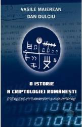 O istorie a criptologiei romanesti - Vasile Maierean Dan Dulciu 