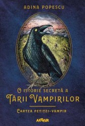 O istorie secreta a Tarii Vampirilor 2 Cartea fetitei-vampir - Adina Popescu 