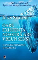 Oare existenta noastra are un sens - Jean Staune