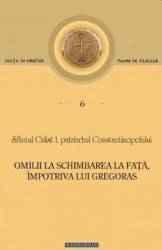 Omilii la Schimbarea la Fata impotriva lui Gregoras - Sfantul Calist I 