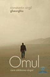 Omul care calatorea singur - Constantin Virgil Gheorghiu