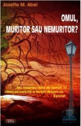 Omul muritor sau nemuritor - Josette M. Abel 