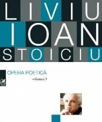 Opera poetica vol.3 - Liviu Ioan Stoiciu 