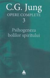 Opere complete 3 - Psihogeneza bolilor spiritului - C. G. Jung 