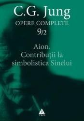 Opere complete 92 - Aion.Contributii la simbolistica sinelui - C.G. Jung 